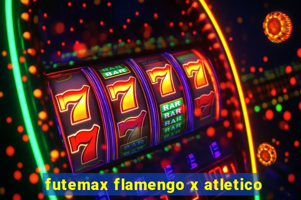 futemax flamengo x atletico